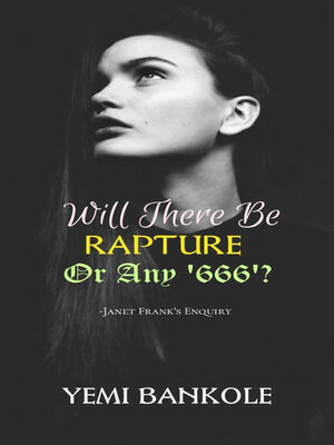 cover image of Will There Be Rapture Or Any '666'?--Janet Frank's Enquiry